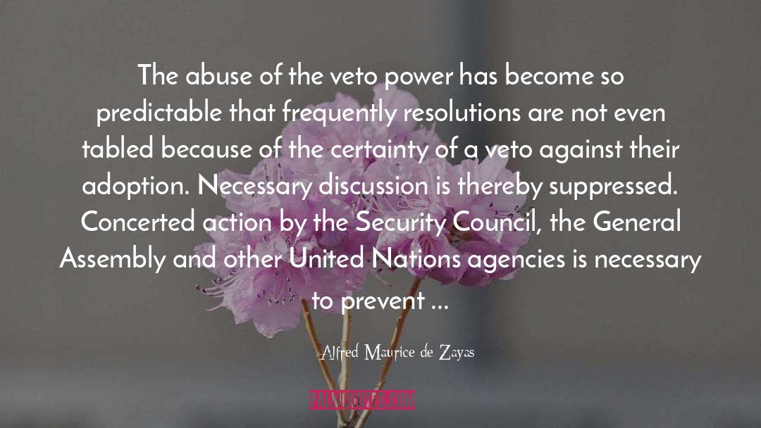 Alfred-Maurice De Zayas Quotes: The abuse of the veto