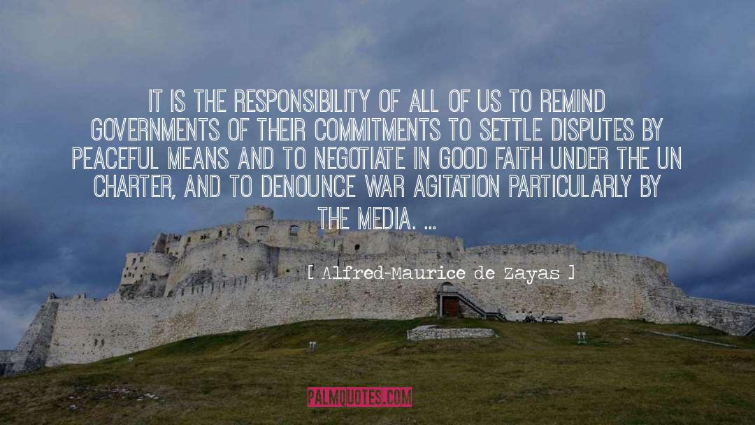 Alfred-Maurice De Zayas Quotes: It is the responsibility of