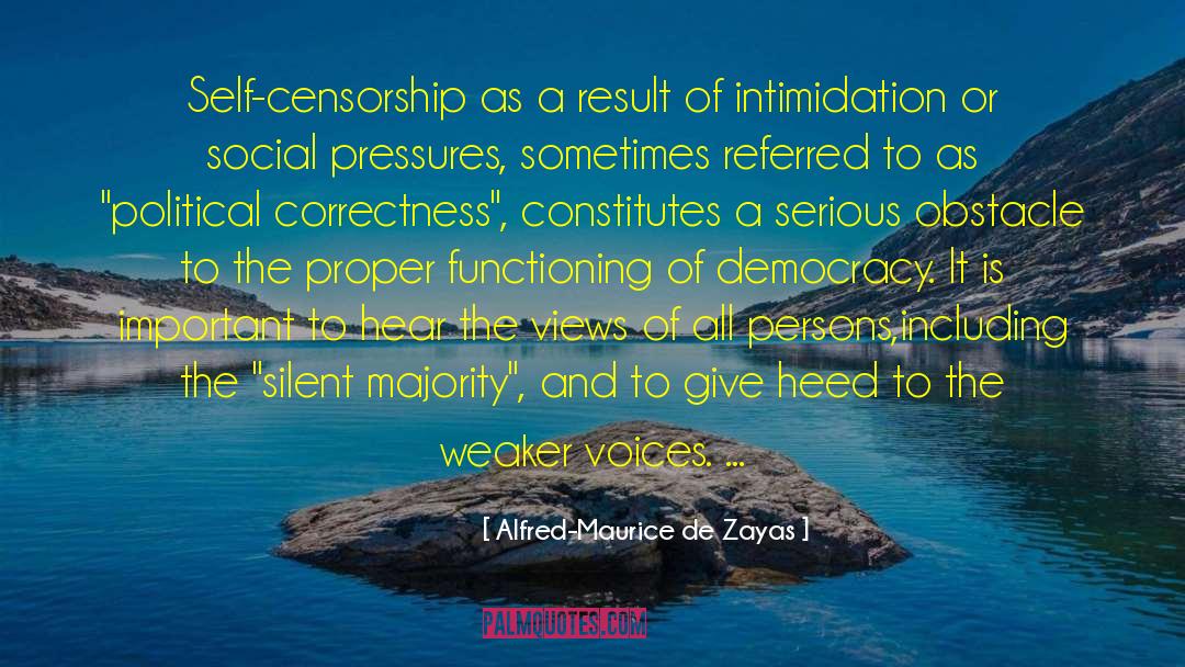 Alfred-Maurice De Zayas Quotes: Self-censorship as a result of