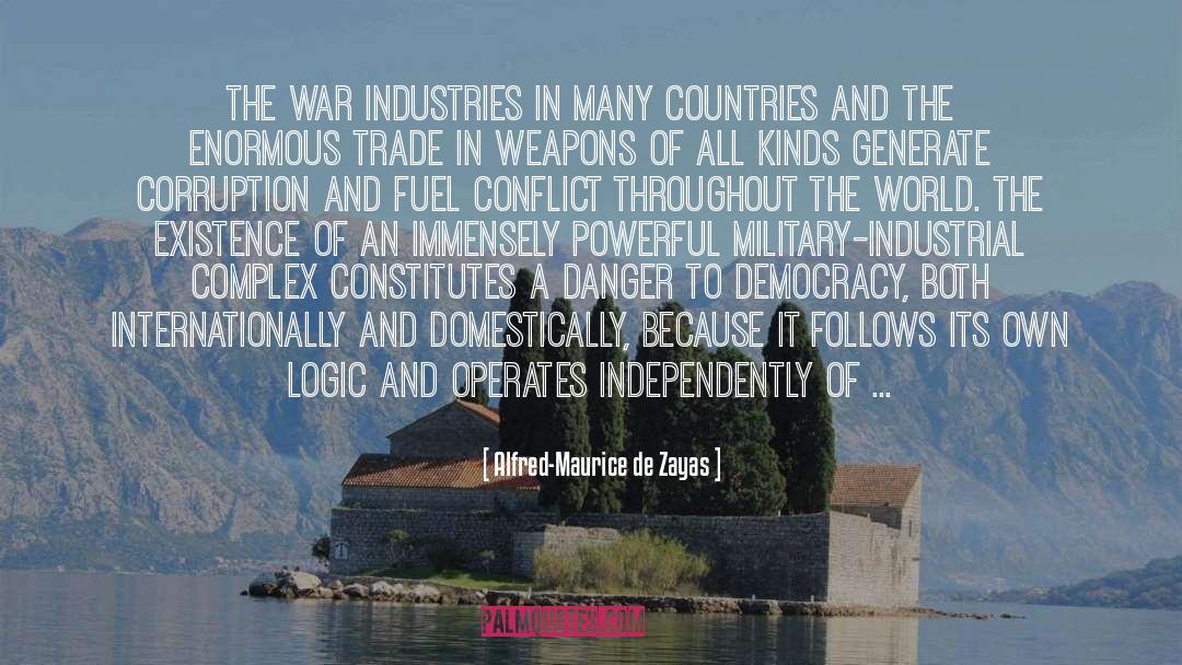 Alfred-Maurice De Zayas Quotes: The war industries in many