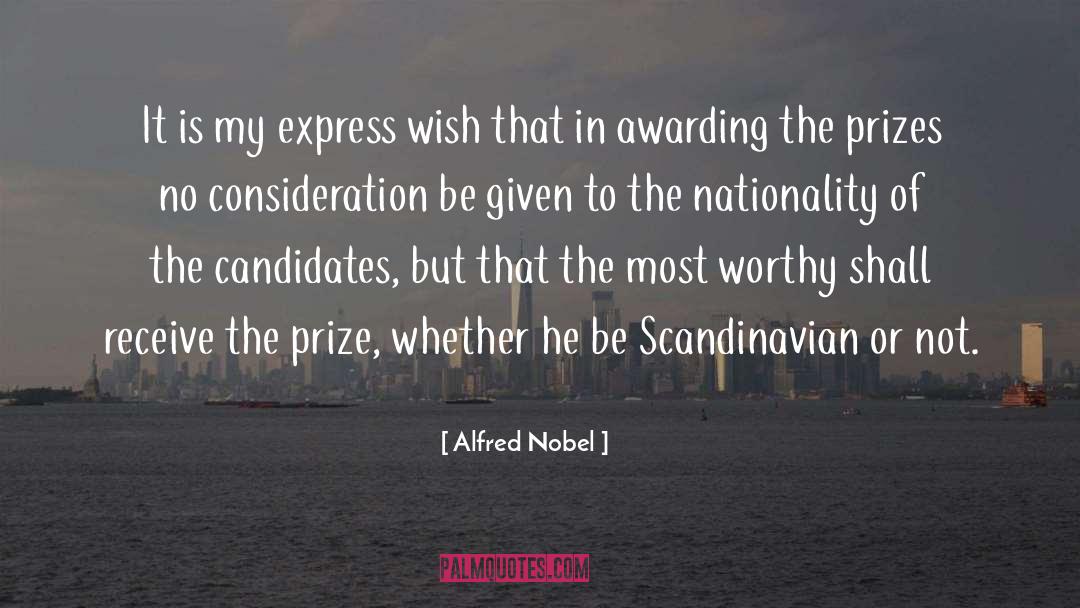 Alfred Nobel Quotes: It is my express wish