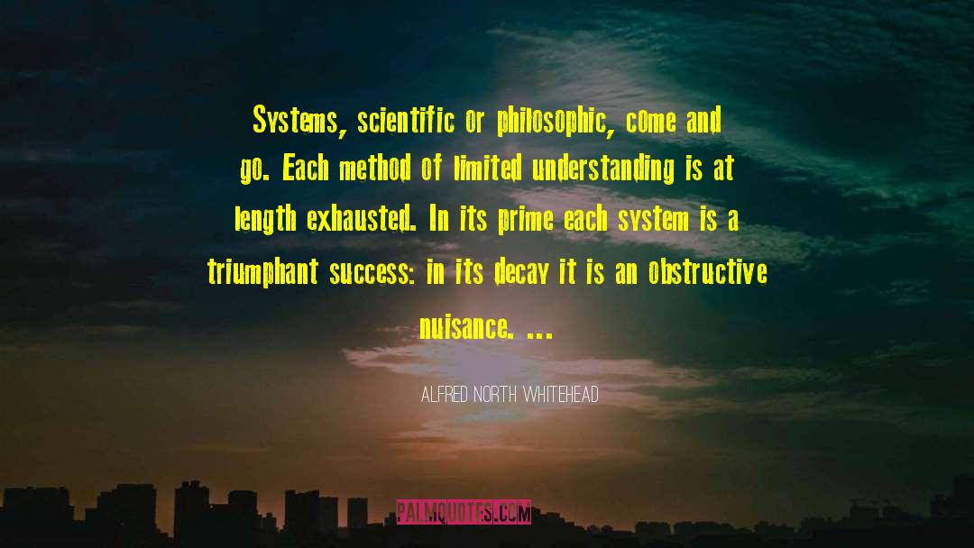 Alfred North Whitehead Quotes: Systems, scientific or philosophic, come