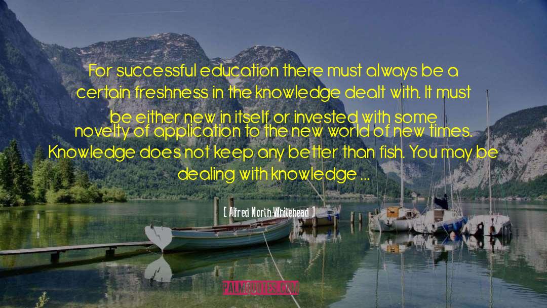 Alfred North Whitehead Quotes: For successful education there must
