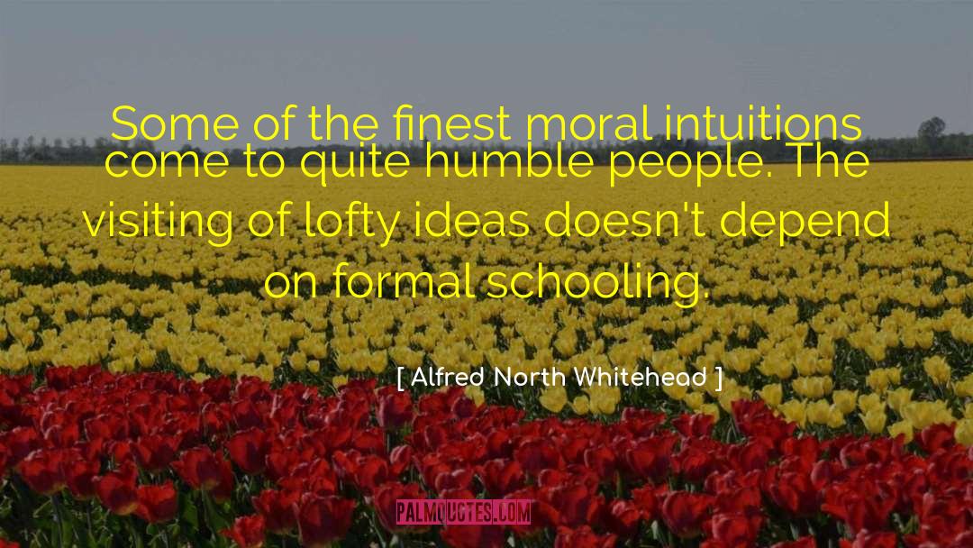 Alfred North Whitehead Quotes: Some of the finest moral