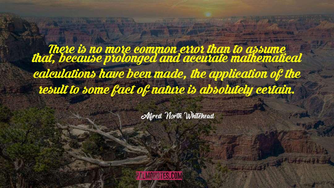 Alfred North Whitehead Quotes: There is no more common