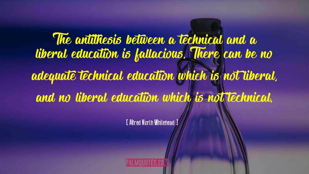 Alfred North Whitehead Quotes: The antithesis between a technical