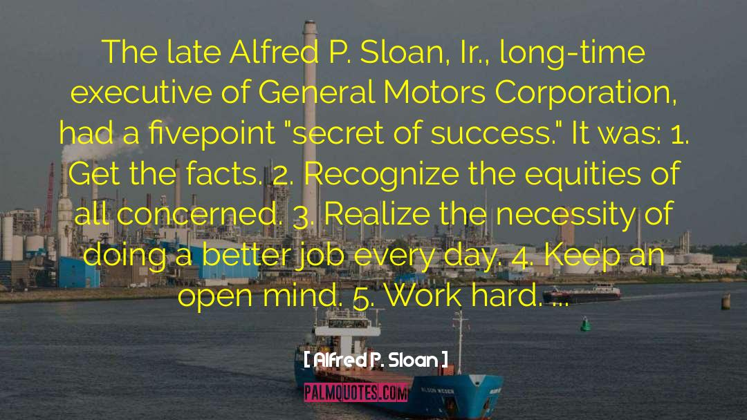 Alfred P. Sloan Quotes: The late Alfred P. Sloan,