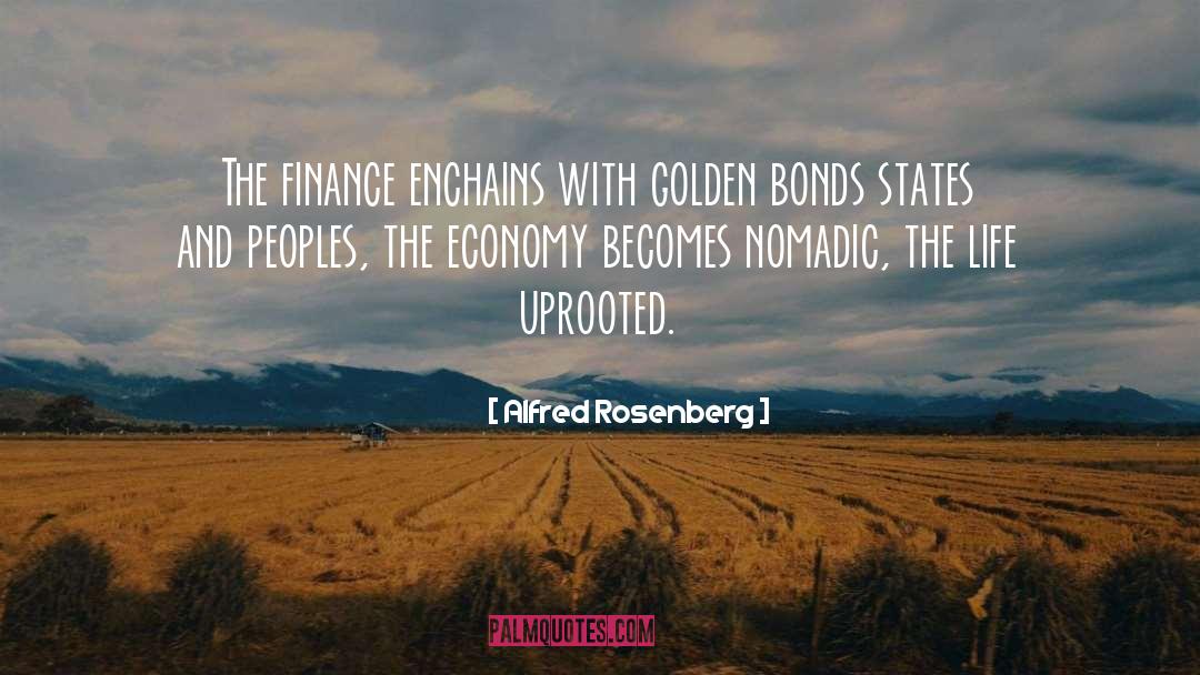 Alfred Rosenberg Quotes: The finance enchains with golden