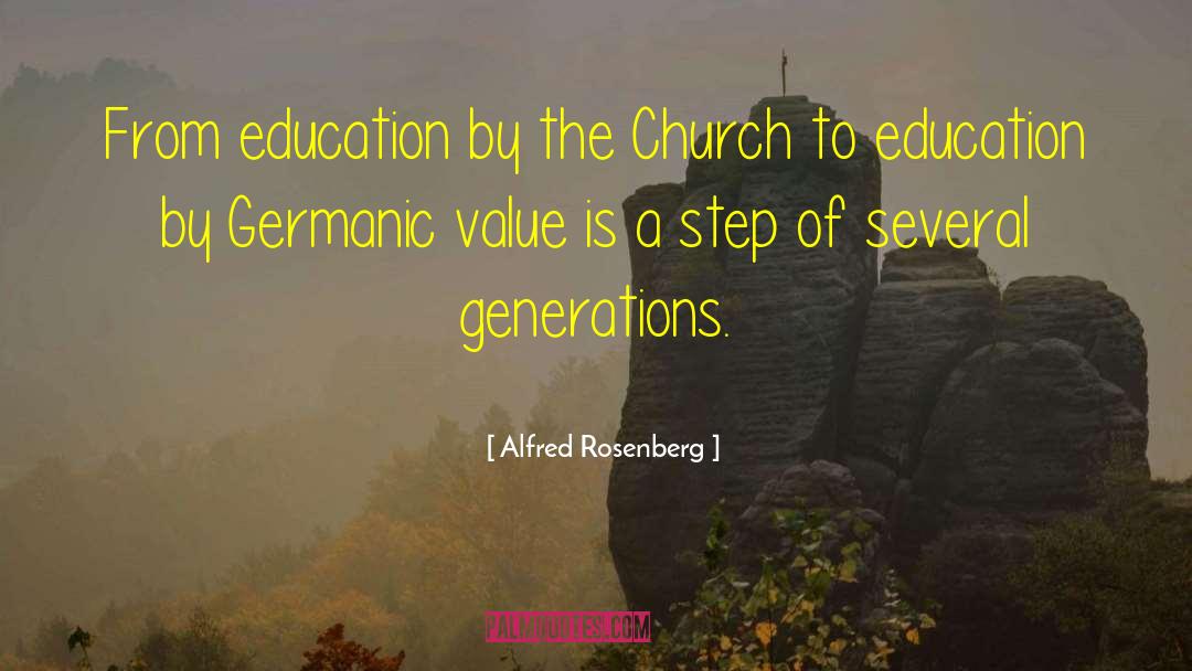 Alfred Rosenberg Quotes: From education by the Church