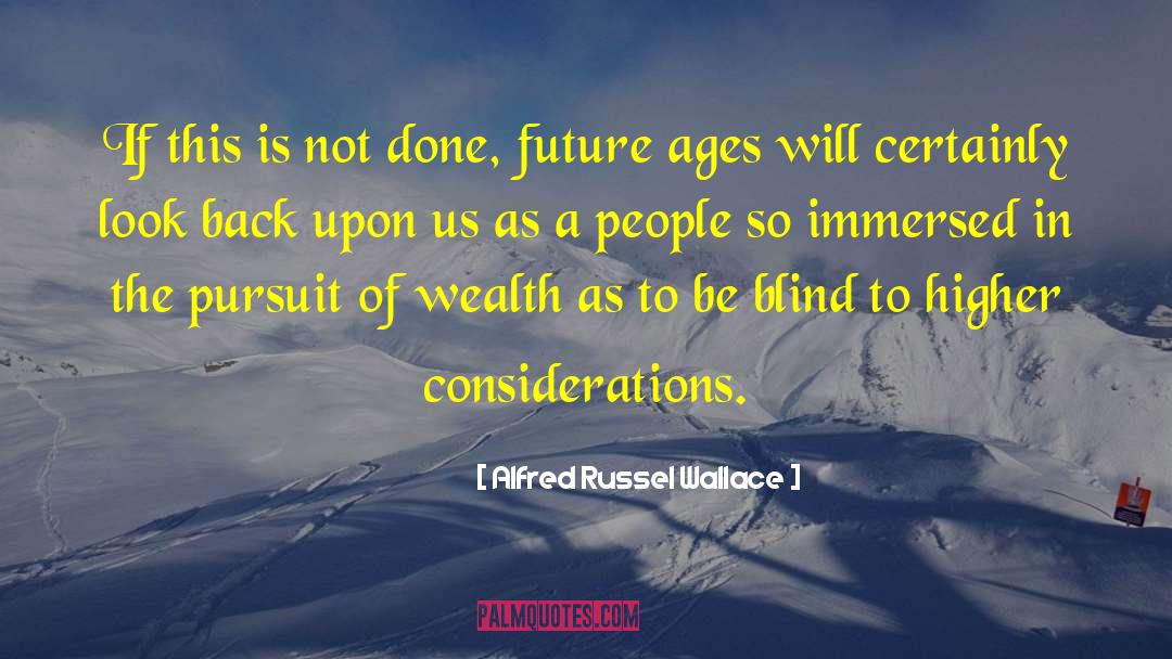 Alfred Russel Wallace Quotes: If this is not done,