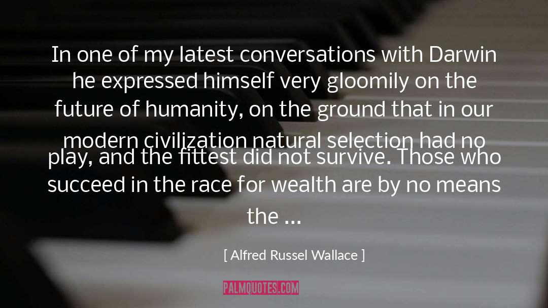Alfred Russel Wallace Quotes: In one of my latest