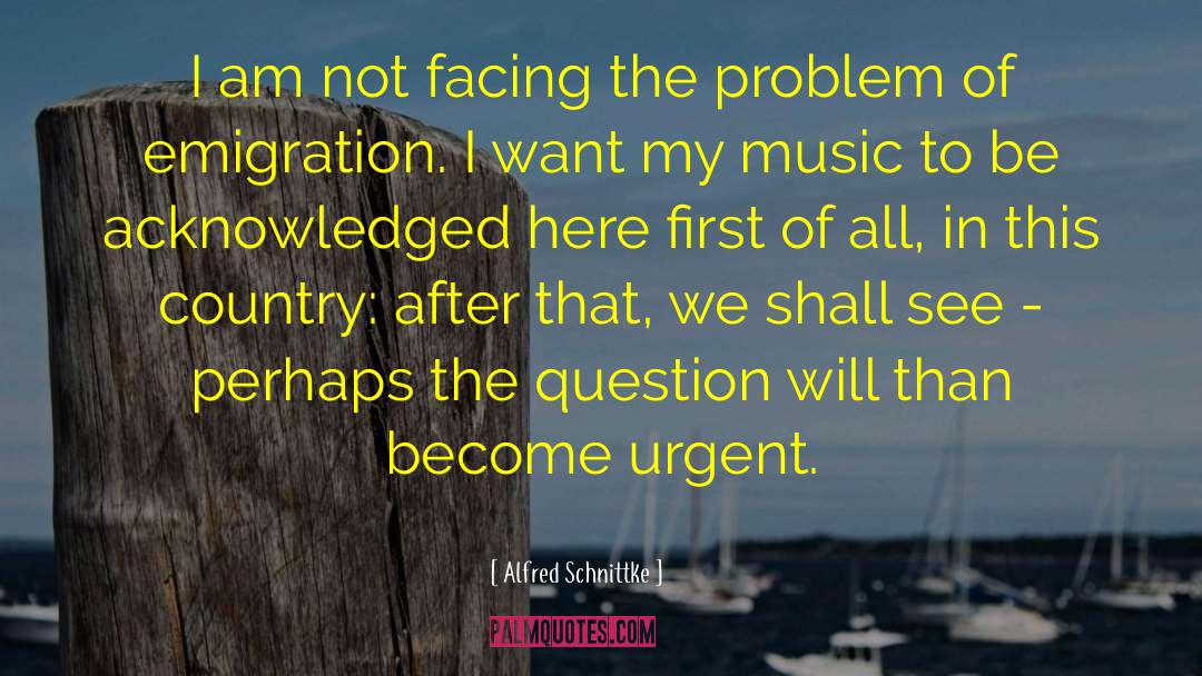 Alfred Schnittke Quotes: I am not facing the