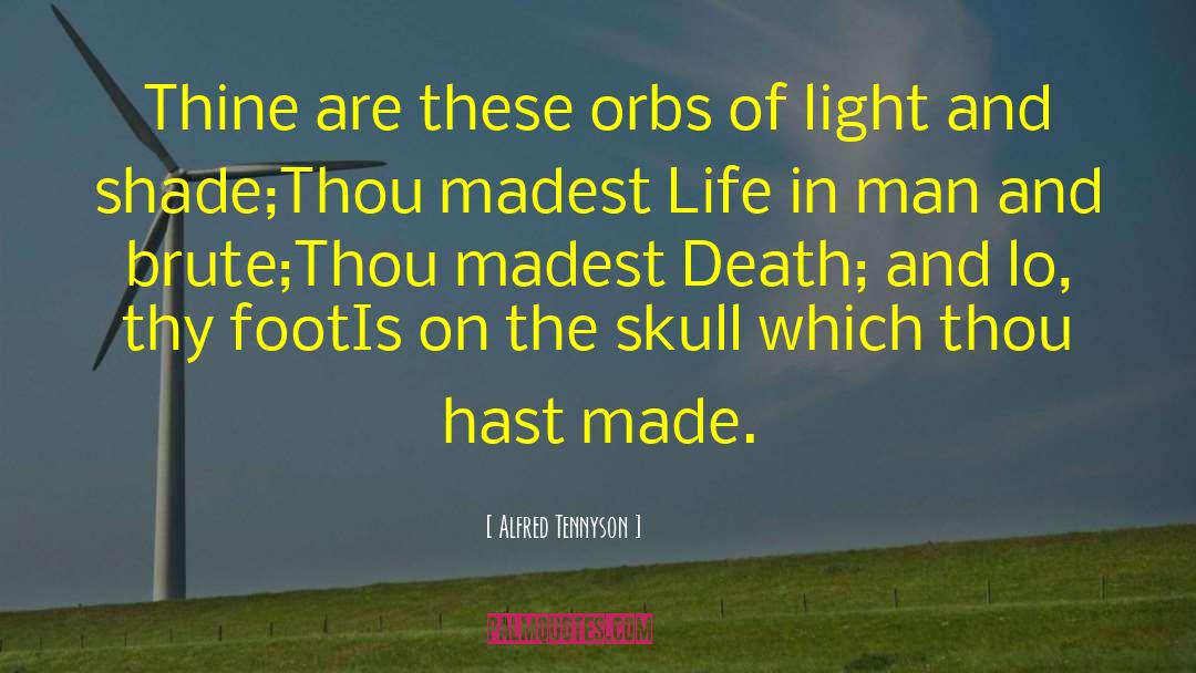 Alfred Tennyson Quotes: Thine are these orbs of