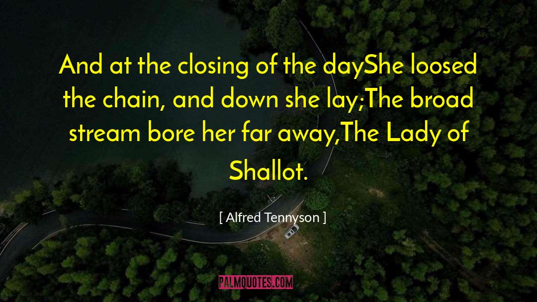 Alfred Tennyson Quotes: And at the closing of