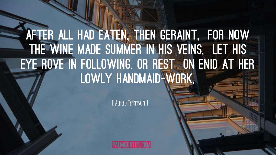 Alfred Tennyson Quotes: after all had eaten, then