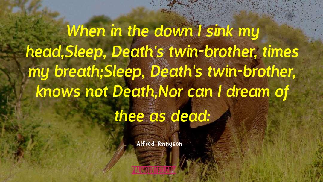 Alfred Tennyson Quotes: When in the down I