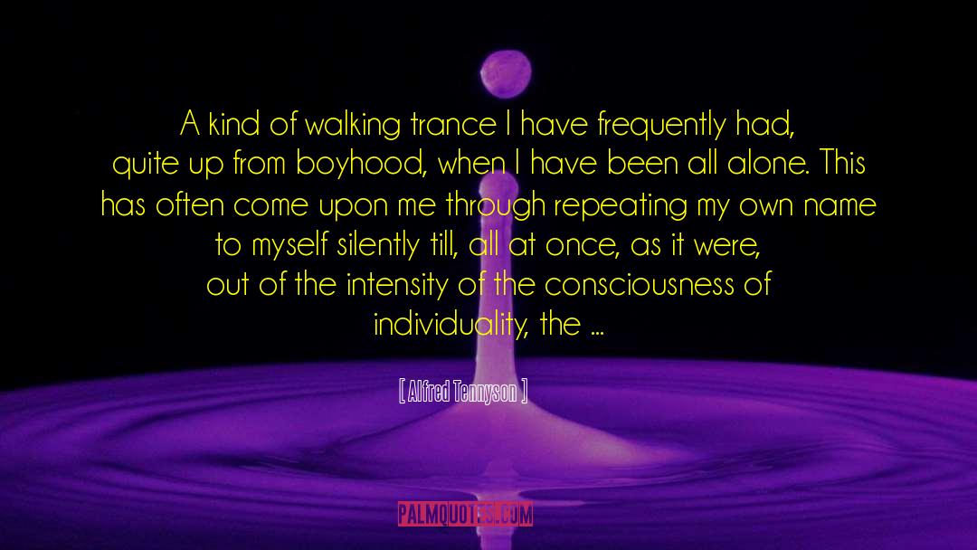 Alfred Tennyson Quotes: A kind of walking trance