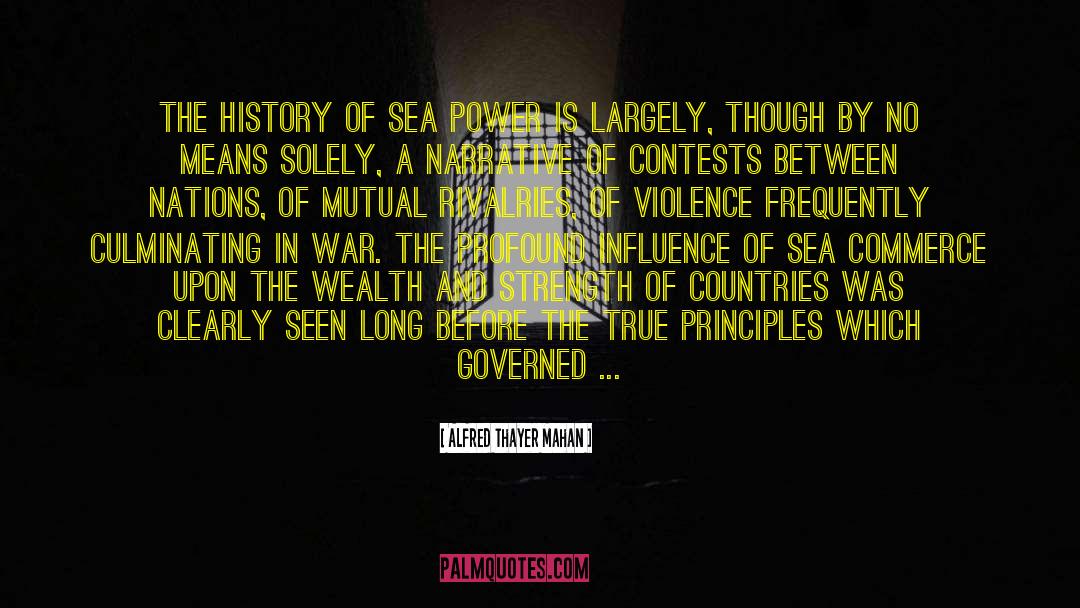 Alfred Thayer Mahan Quotes: The history of sea power