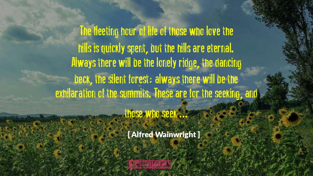 Alfred Wainwright Quotes: The fleeting hour of life