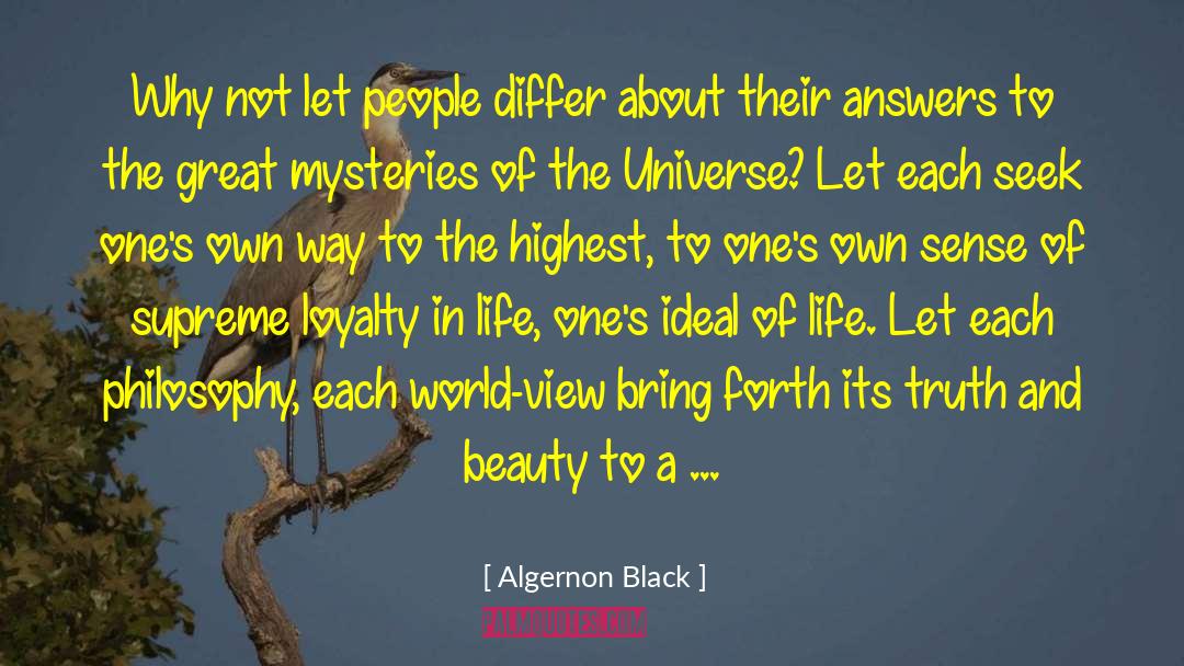 Algernon Black Quotes: Why not let people differ