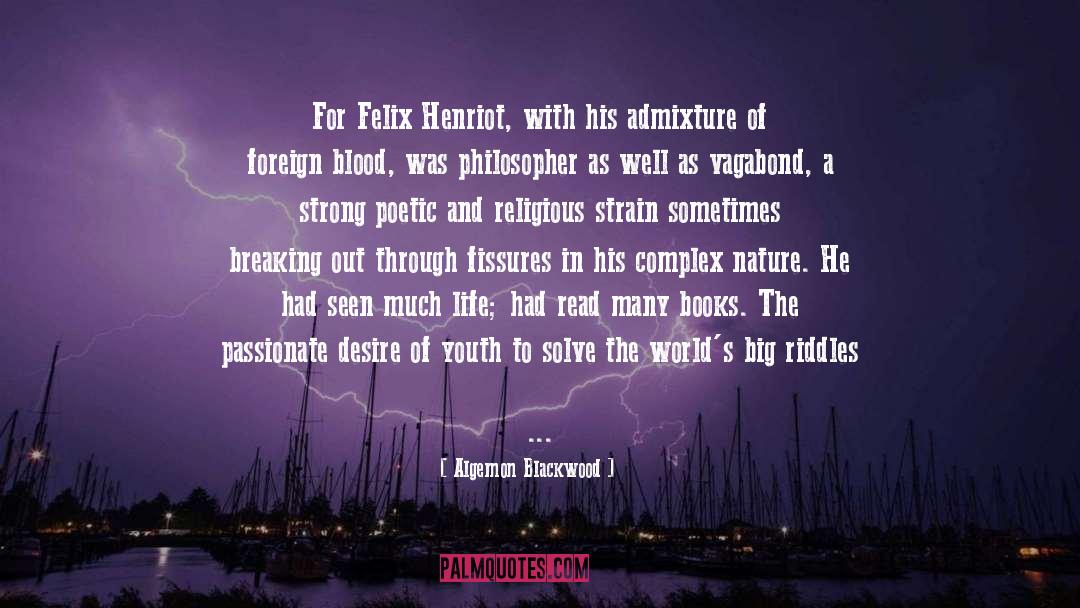 Algernon Blackwood Quotes: For Felix Henriot, with his