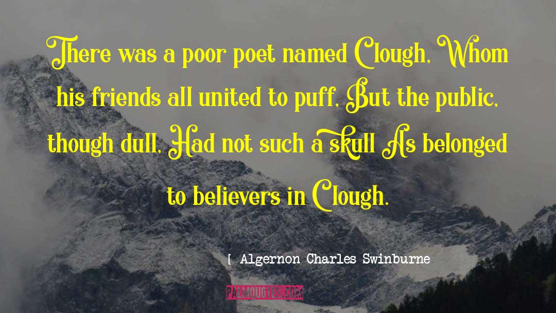 Algernon Charles Swinburne Quotes: There was a poor poet