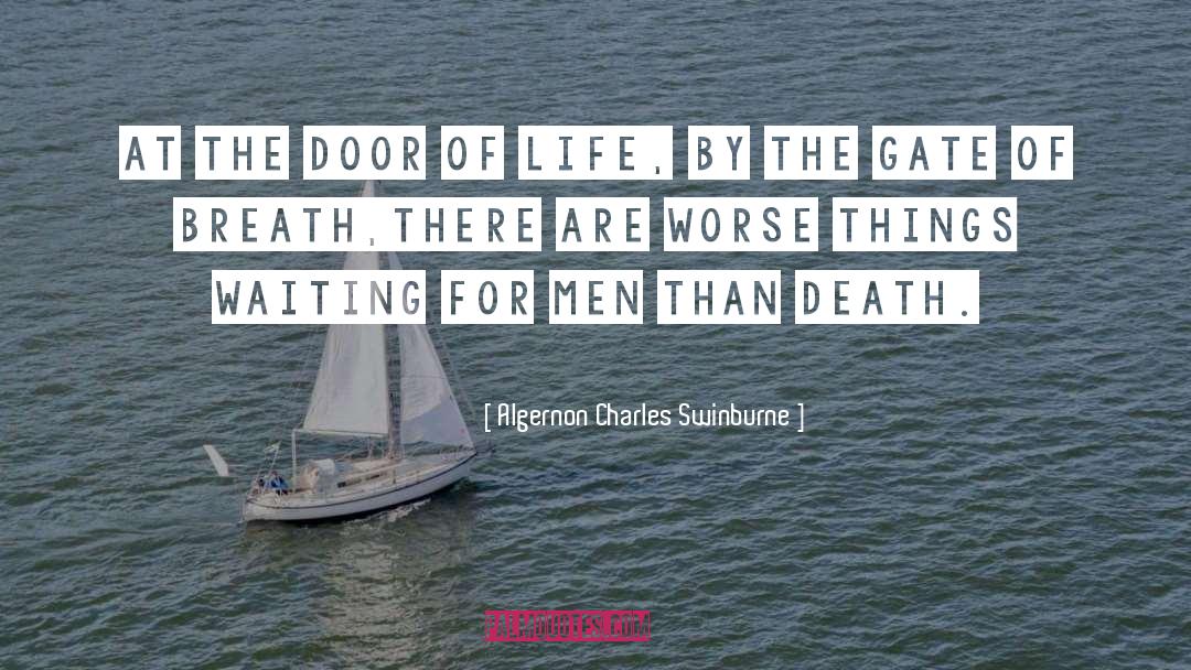 Algernon Charles Swinburne Quotes: At the door of life,