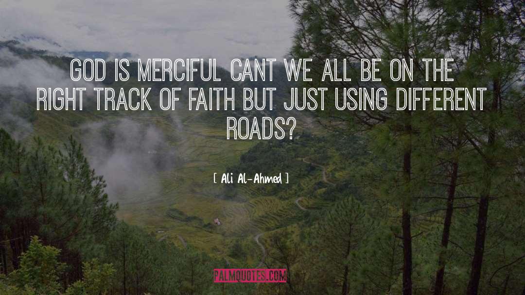 Ali Al-Ahmed Quotes: God is merciful cant we