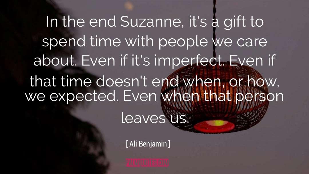 Ali Benjamin Quotes: In the end Suzanne, it's