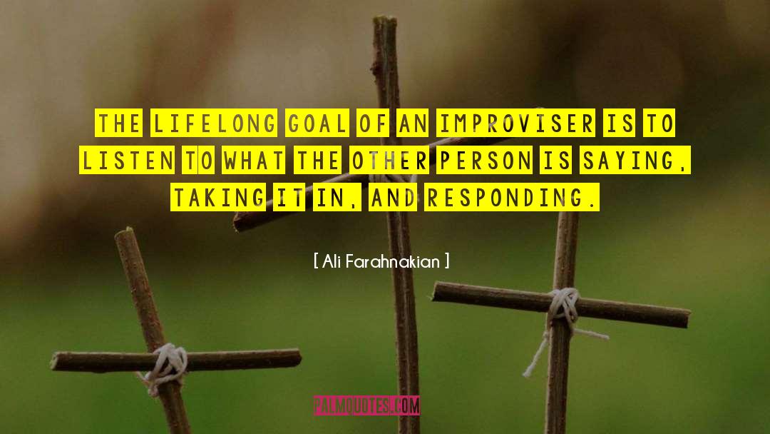 Ali Farahnakian Quotes: The lifelong goal of an