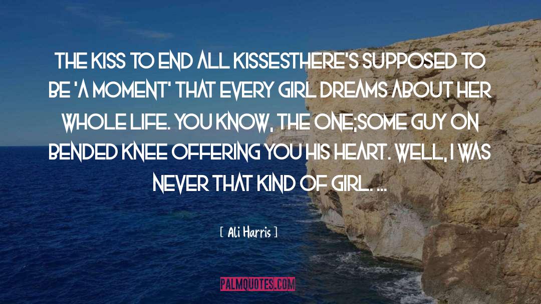 Ali Harris Quotes: The Kiss to End All