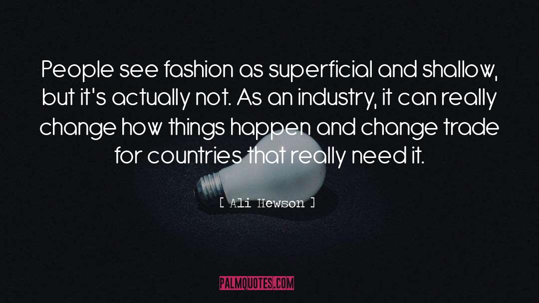 Ali Hewson Quotes: People see fashion as superficial