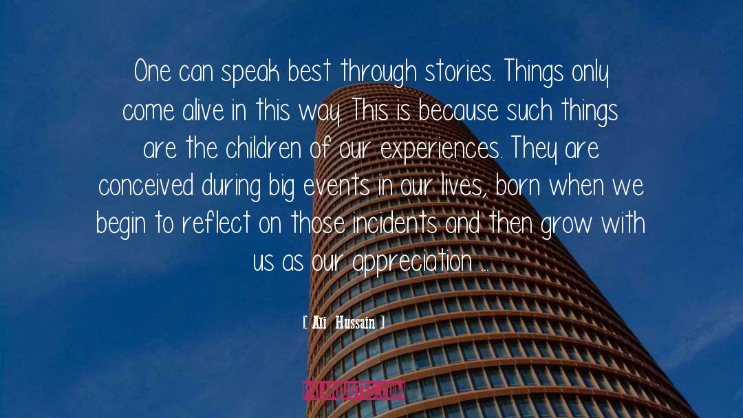 Ali  Hussain Quotes: One can speak best through