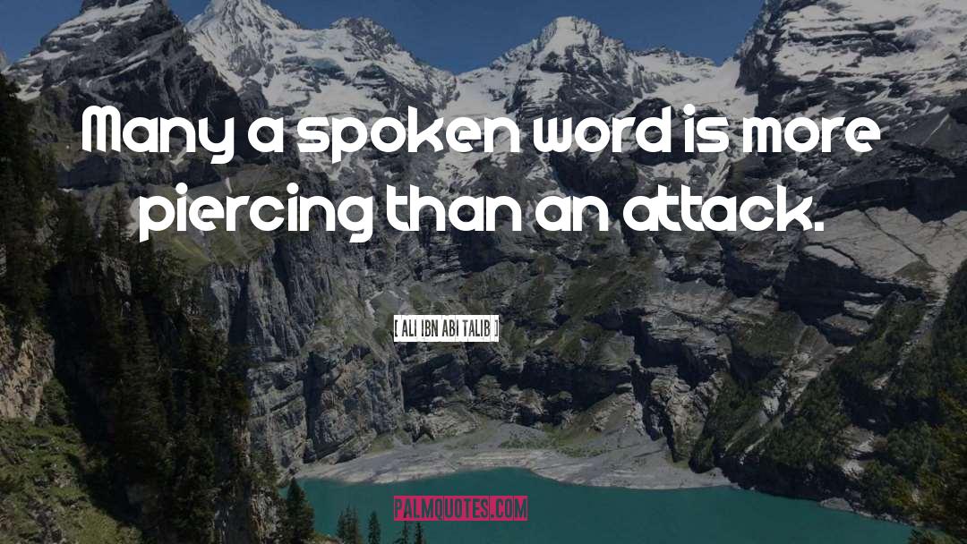 Ali Ibn Abi Talib Quotes: Many a spoken word is