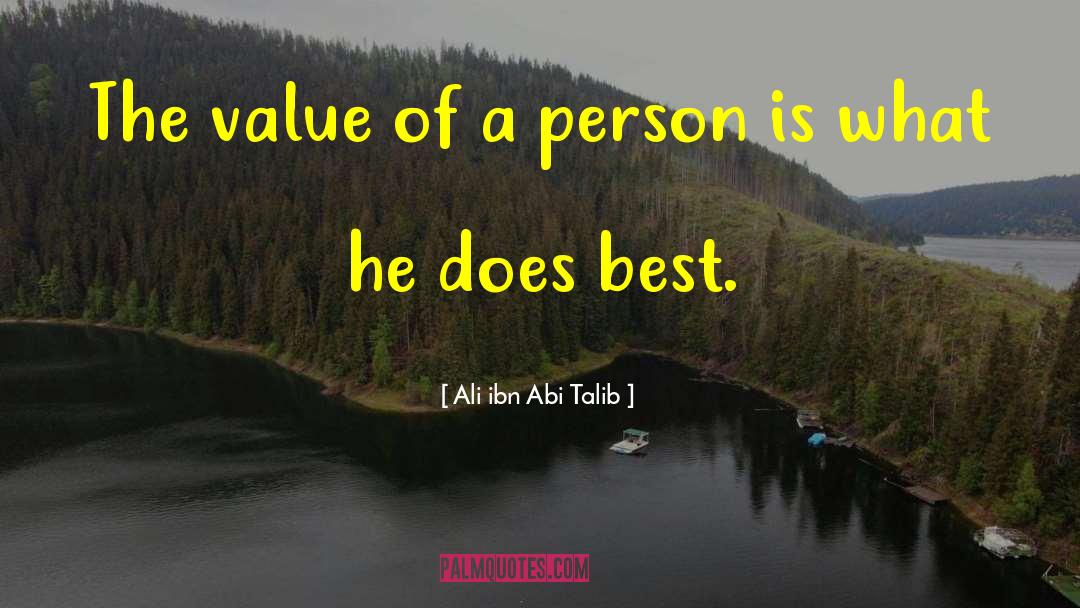 Ali Ibn Abi Talib Quotes: The value of a person