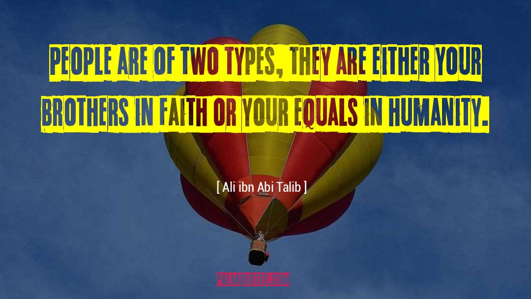 Ali Ibn Abi Talib Quotes: People are of two types,