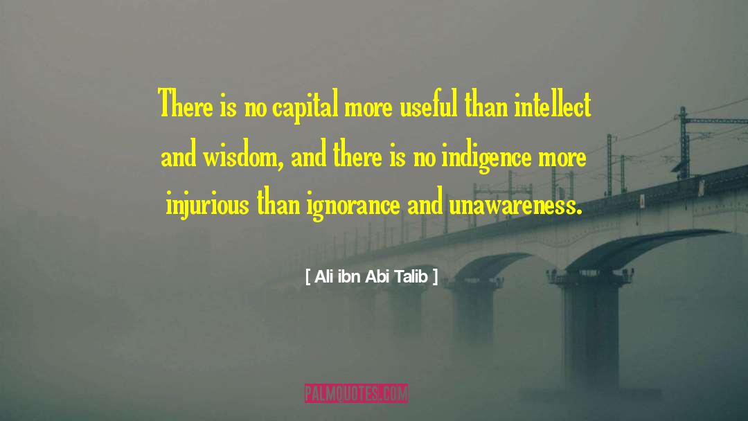Ali Ibn Abi Talib Quotes: There is no capital more