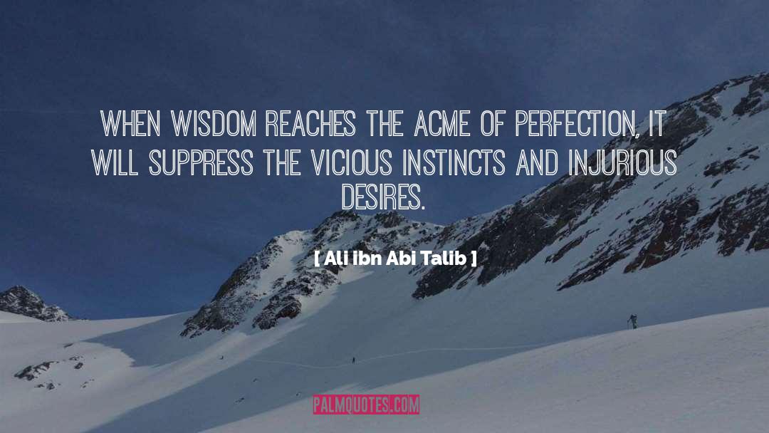 Ali Ibn Abi Talib Quotes: When wisdom reaches the acme