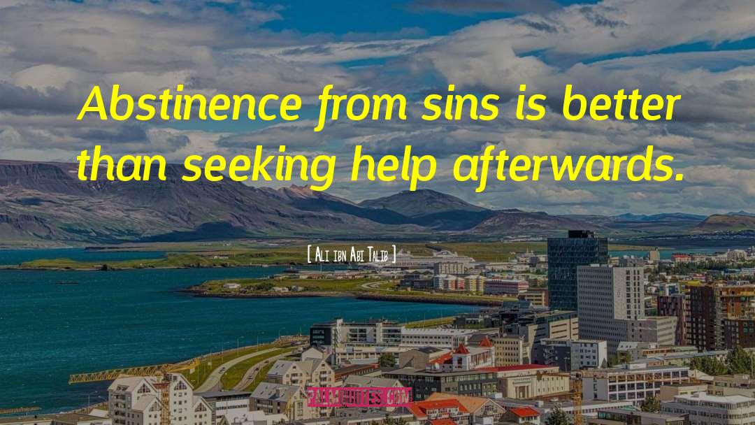 Ali Ibn Abi Talib Quotes: Abstinence from sins is better