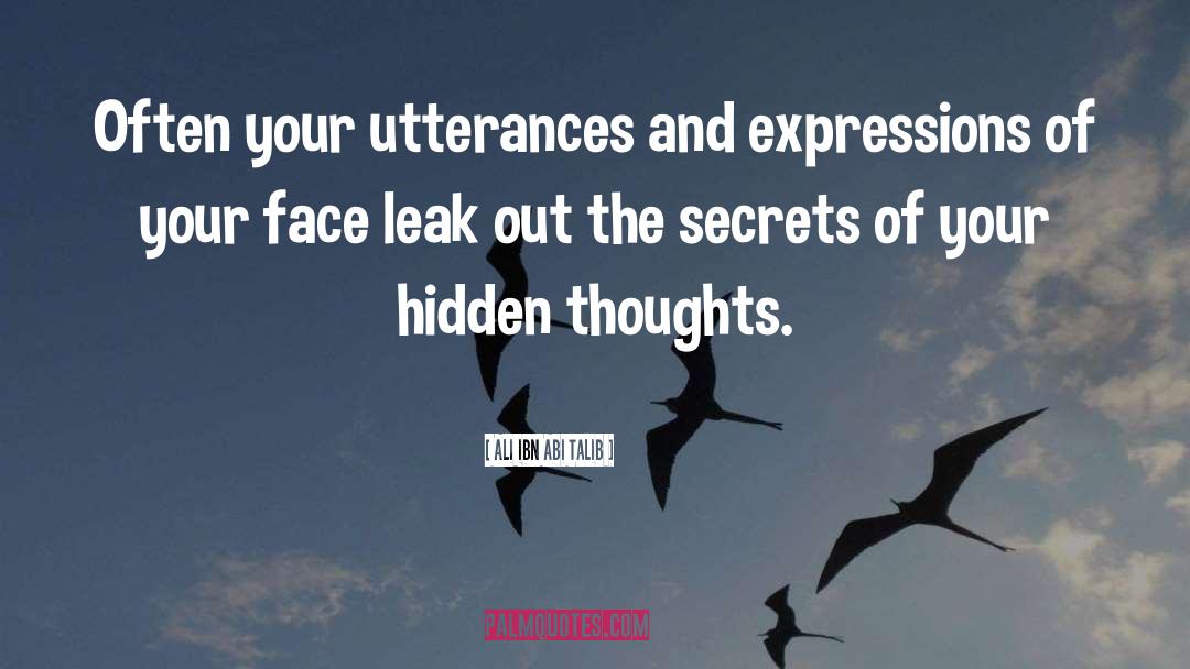 Ali Ibn Abi Talib Quotes: Often your utterances and expressions
