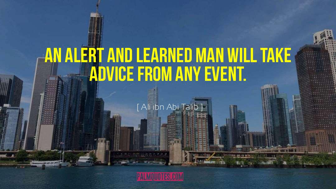 Ali Ibn Abi Talib Quotes: An alert and learned man