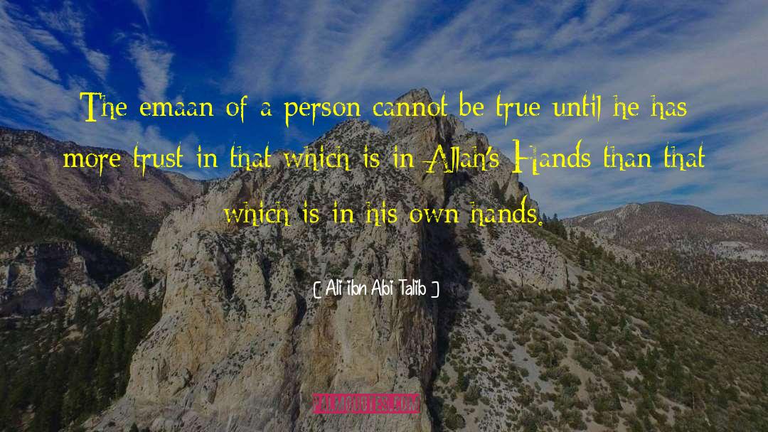 Ali Ibn Abi Talib Quotes: The emaan of a person