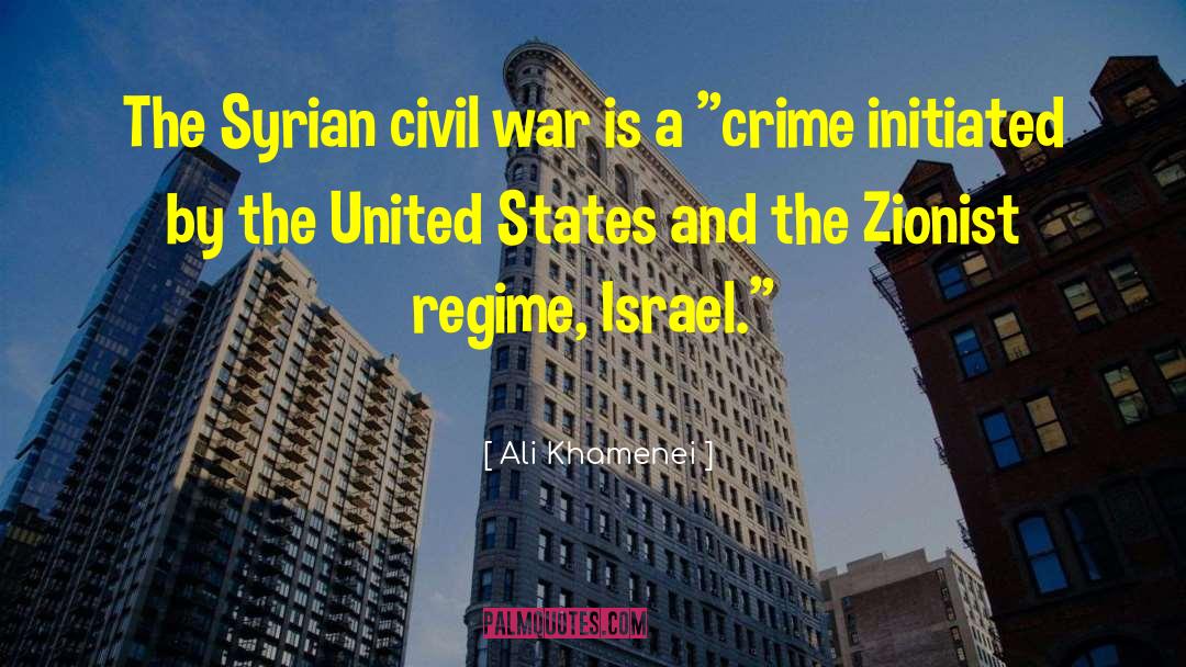Ali Khamenei Quotes: The Syrian civil war is