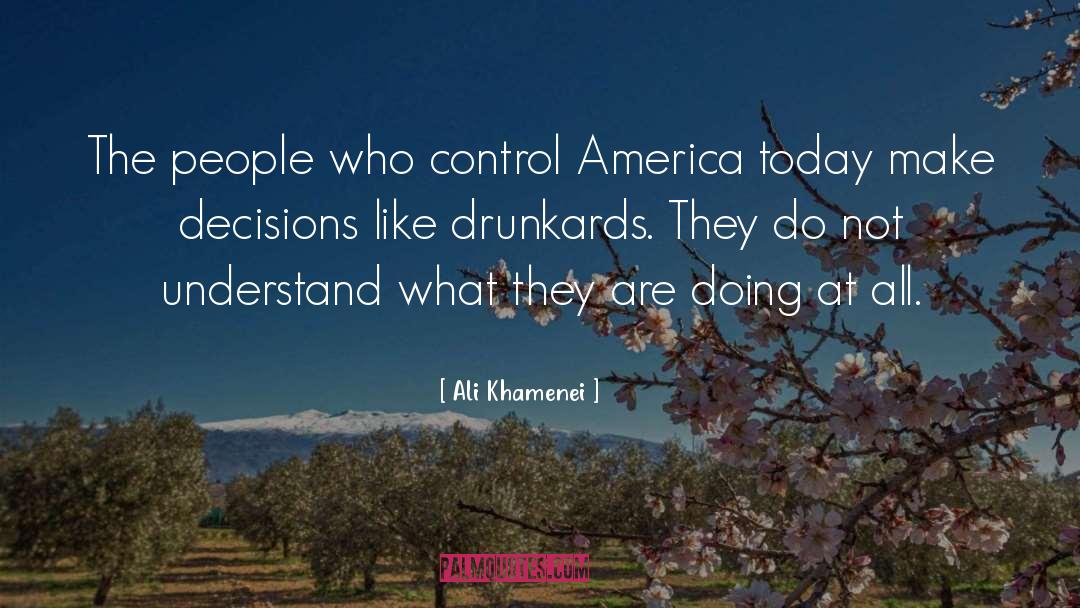 Ali Khamenei Quotes: The people who control America