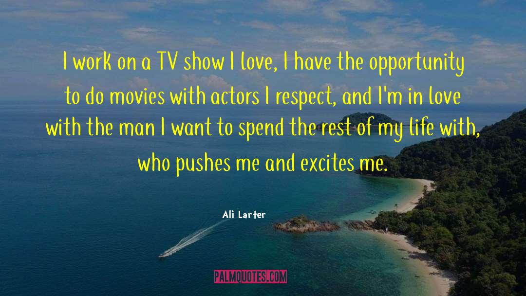 Ali Larter Quotes: I work on a TV