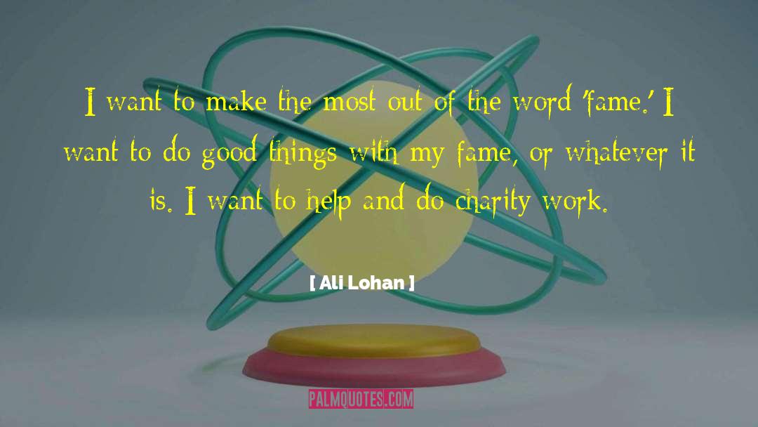 Ali Lohan Quotes: I want to make the