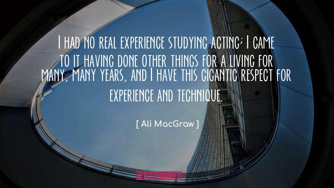 Ali MacGraw Quotes: I had no real experience
