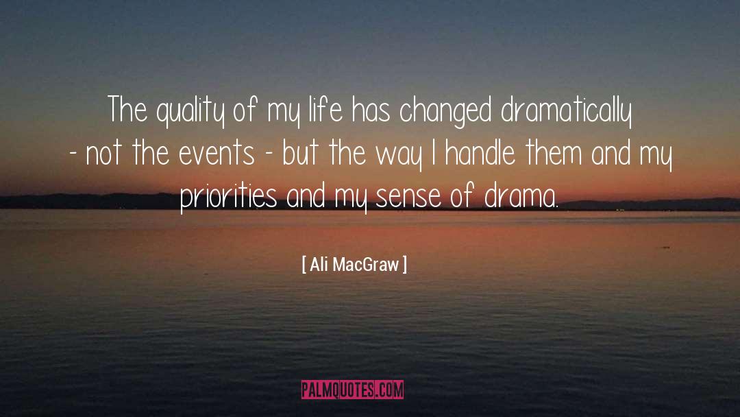 Ali MacGraw Quotes: The quality of my life