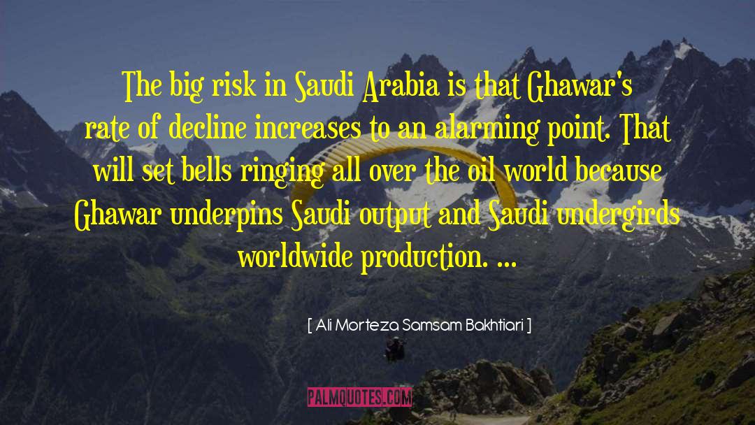 Ali Morteza Samsam Bakhtiari Quotes: The big risk in Saudi