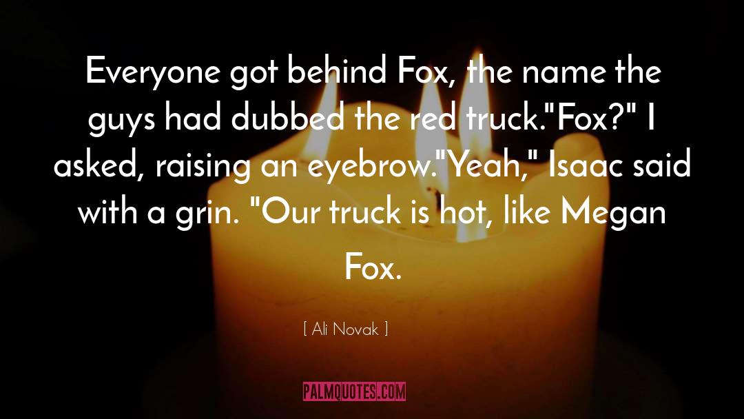 Ali Novak Quotes: Everyone got behind Fox, the